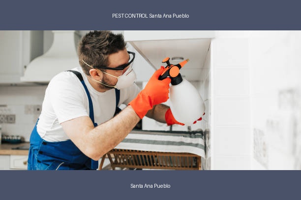 PEST CONTROL Santa Ana Pueblo